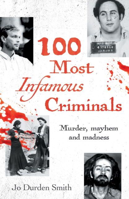Cover for Jo Durden Smith · 100 Most Infamous Criminals: Murder, mayhem and madness (Paperback Book) (2024)