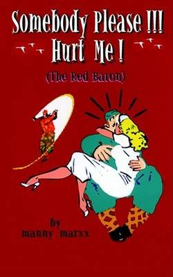 Cover for Manny Marxx · Z-zomebody!...please-e-e Hurt Me!: the Red Baron! (Pocketbok) (2003)