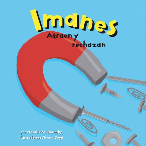 Imanes: Atraen Y Rechazan (Ciencia Asombrosa) (Spanish Edition) - Natalie M. Rosinsky - Books - Spanish Nonfiction Picture Books - 9781404832206 - 2007