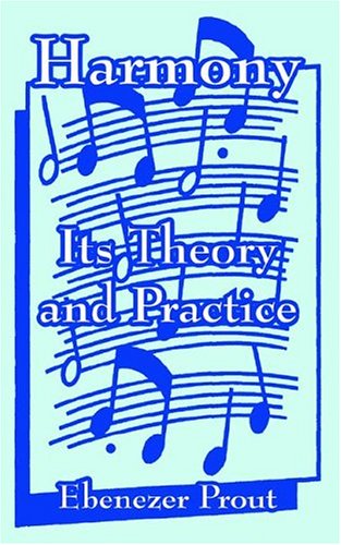 Harmony: Its Theory and Practice - Ebenezer Prout - Books - University Press of the Pacific - 9781410219206 - December 1, 2004