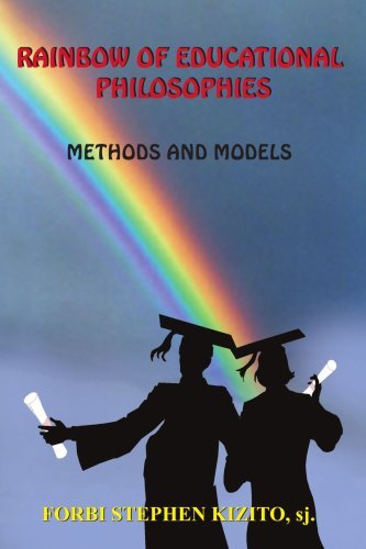 Cover for Kizito Forbi · Rainbow of Educational Philosophies: Methods and Models (Paperback Book) (2004)