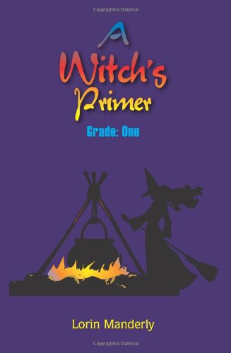 Cover for Lorin Manderly · A Witch's Primer: Grade: One (Paperback Book) (2005)