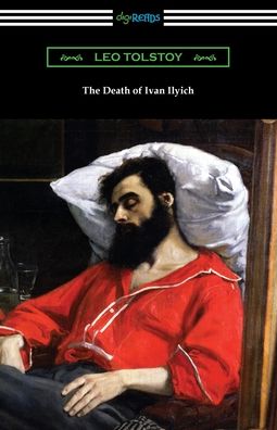 The Death of Ivan Ilyich - Leo Tolstoy - Bøker - Digireads.com - 9781420979206 - 5. desember 2021