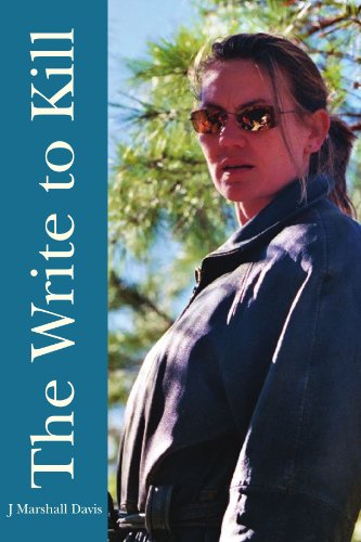 The Write to Kill - J Marshall Davis - Books - Xlibris, Corp. - 9781425747206 - October 31, 2008