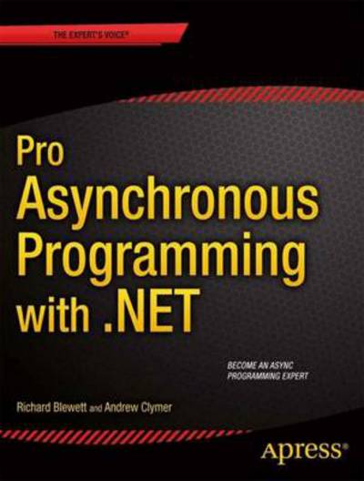 Pro Asynchronous Programming with .NET - Richard Blewett - Books - Springer-Verlag Berlin and Heidelberg Gm - 9781430259206 - December 23, 2013