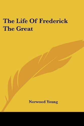 Cover for Norwood Young · The Life of Frederick the Great (Legacy Reprint Series) (Paperback Bog) (2007)