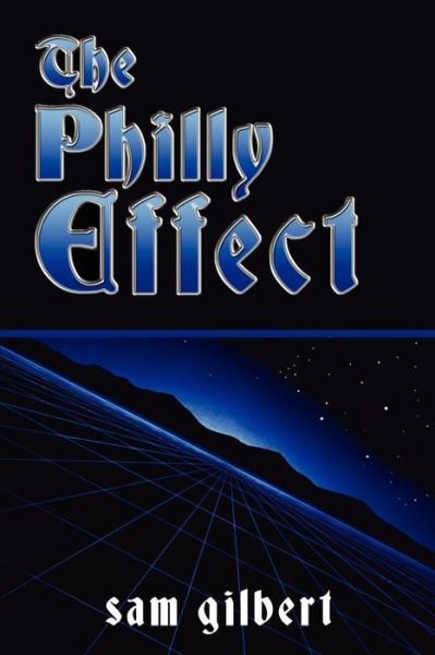 Cover for Sam Gilbert · The Philly Effect (Paperback Book) (2007)