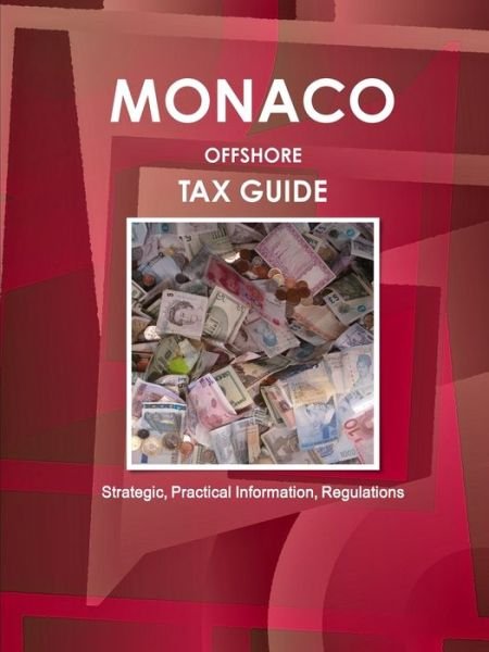 Cover for Inc Ibp · Monaco Offshore Tax Guide - Strategic, Practical Information, Regulations (Paperback Bog) (2017)