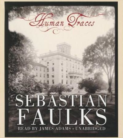 Cover for Sebastian Faulks · Human Traces (CD) (2012)