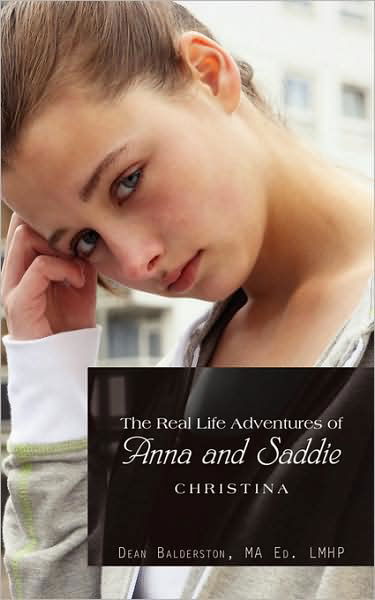 Cover for Dean Balderston Ma Ed. Lmhp · The Real Life Adventures of Anna and Saddie: Christina (Taschenbuch) (2009)