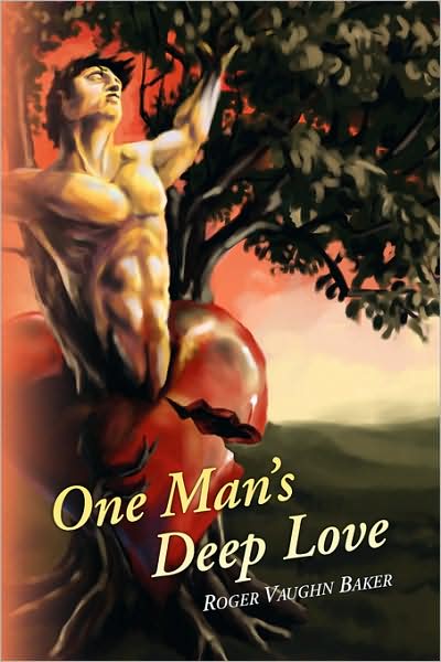 Cover for Roger Vaughn Baker · One Man's Deep Love (Hardcover Book) (2008)