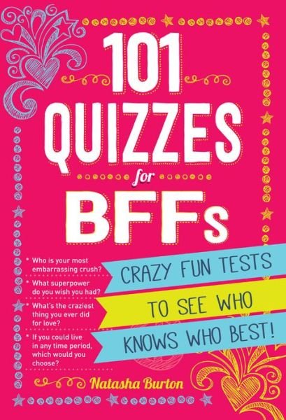 Cover for Natasha Burton · 101 Quizzes For BFFs: Crazy Fun Tests to See Who Knows Who Best! (Paperback Book) (2014)