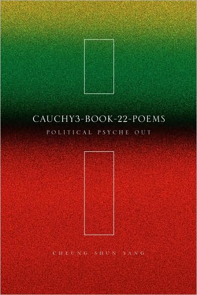 Cauchy3-book-22-poems - Cheung Shun Sang - Books - Xlibris Corporation - 9781441574206 - September 10, 2009