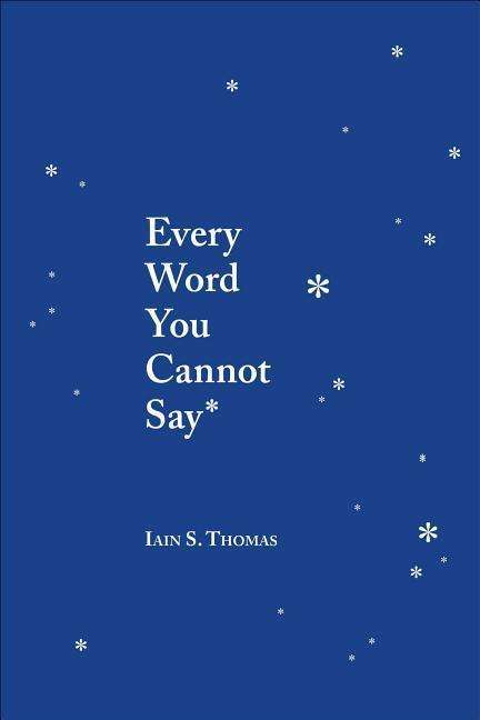 Cover for Iain S. Thomas · Every Word You Cannot Say (Paperback Book) (2019)