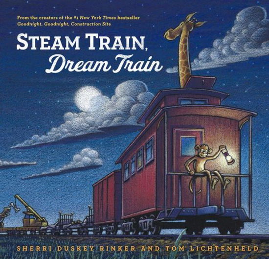 Cover for Sherri Duskey Rinker · Steam Train, Dream Train - Steam Train, Dream Train (Hardcover bog) (2013)