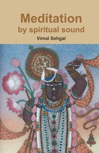Cover for Vimal Sehgal · Meditation by Spiritual Sound (Paperback Book) (2010)