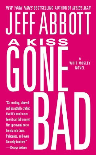 Cover for Jeff Abbott · A Kiss Gone Bad - The Whit Mosley series (Paperback Bog) (2014)