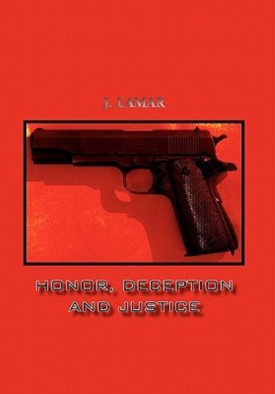 Cover for J Lamar · Honor, Deception and Justice (Paperback Book) (2010)