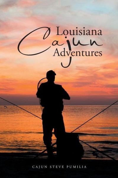 Cover for Cajun Steve Pumilia · Louisiana Cajun Adventures (Taschenbuch) (2015)