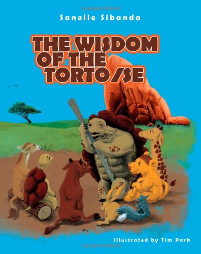 Cover for Sanelle Sibanda · The Wisdom of the Tortoise (Paperback Book) [Lrg edition] (2011)