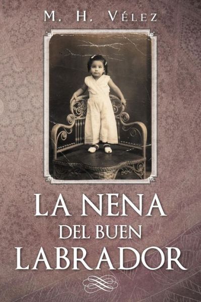 Cover for M. H. Vélez · La Nena Del Buen Labrador (Paperback Book) [Spanish edition] (2012)