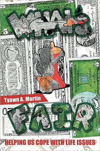 Cover for Tyawn a Martin · What's Fair: Helping Us Cope with Life Issues (Paperback Bog) (2011)