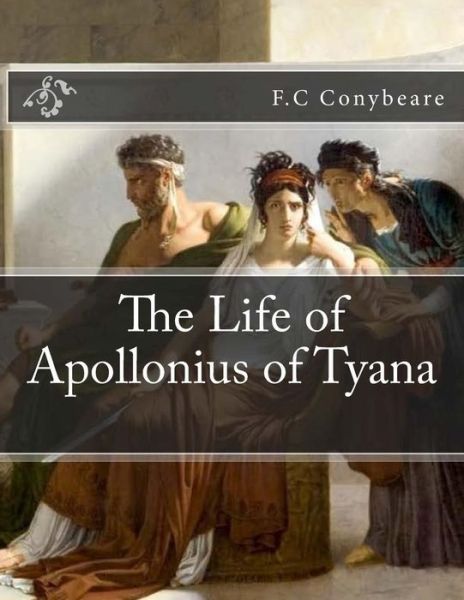 Cover for F C Conybeare · The Life of Apollonius of Tyana (Paperback Book) (2011)