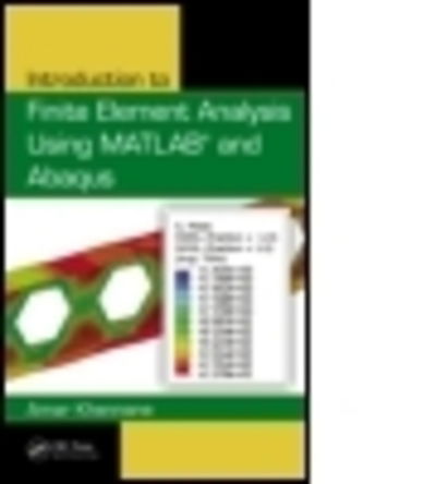 Cover for Khennane, Amar (University of New South Wales, Canberra, Australia) · Introduction to Finite Element Analysis Using MATLAB® and Abaqus (Hardcover Book) (2013)