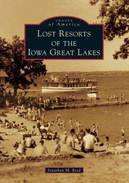 Cover for Jonathan M. Reed · Lost Resorts of the Iowa Great Lakes (Bok) (2020)