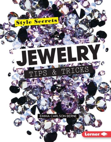 Jewelry Tips & Tricks - Emma Carlson Berne - Books - Lerner Publications - 9781467752206 - August 1, 2015