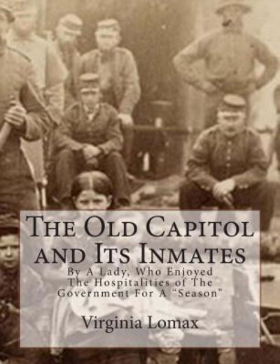 Cover for Virginia Lomax · The Old Capitol and Its Inmates (Taschenbuch) (2011)