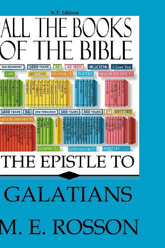 Cover for M. E. Rosson · All the Books of the Bible: Nt Edition-epistle to Galatians (Paperback Book) (2011)