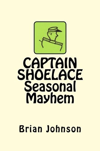 Cover for Brian Johnson · Captain Shoelace Seasonal Mayhem (Pocketbok) (2012)