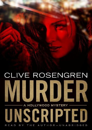 Cover for Clive Rosengren · Murder Unscripted: a Hollywood Mystery (Audiobook (CD)) [Library, Unabridged Library edition] (2013)