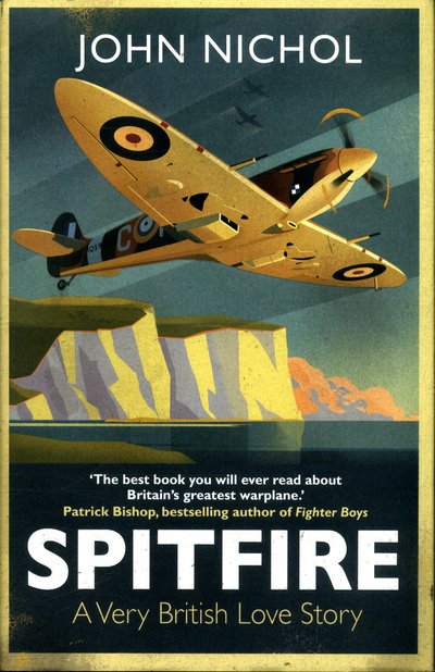 Cover for John Nichol · Spitfire: A Very British Love Story (Hardcover bog) (2018)