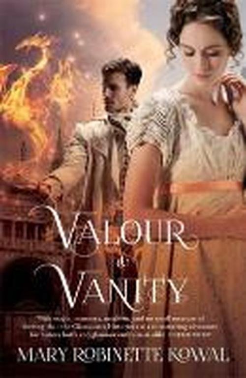 Cover for Mary Robinette Kowal · Valour And Vanity: (The Glamourist Histories #4) - The Glamourist Histories (Paperback Book) (2014)