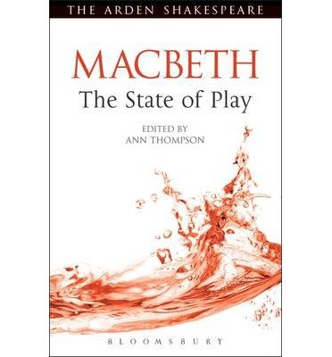 Cover for Ann Thompson · Macbeth: The State of Play - Arden Shakespeare The State of Play (Hardcover Book) (2014)