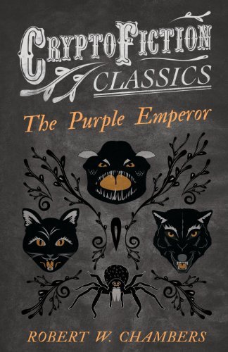 Cover for Robert W. Chambers · The Purple Emperor (Cryptofiction Classics) (Paperback Bog) (2013)
