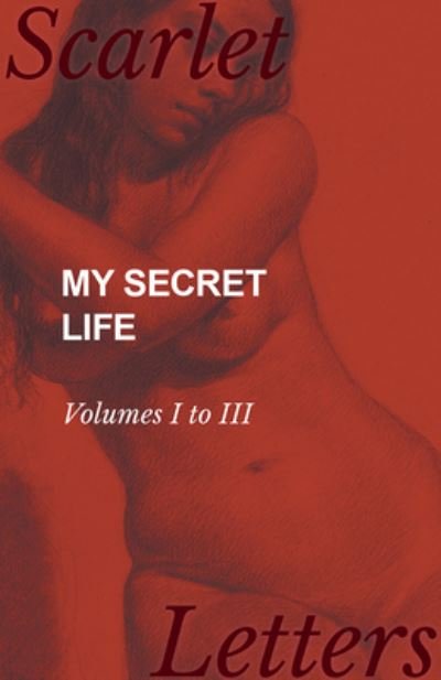 Cover for Anon · My Secret Life - Volumes I to III (Paperback Bog) (2017)
