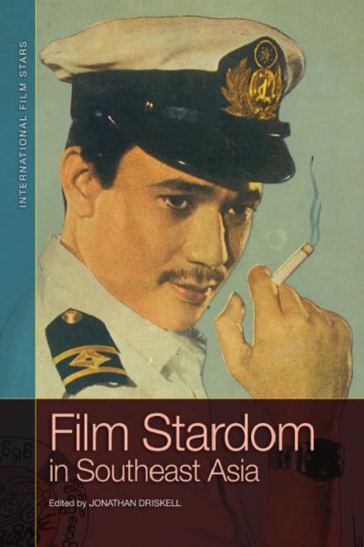 Cover for Jonathan Driskell · Film Stardom in South East Asia - International Film Stars (Paperback Book) (2024)