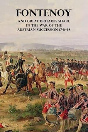 Cover for Francis Henry Skrine · Fontenoy and Great Britain's Share in the War of the Austrian Succession 1741-48 (Paperback Book) (2023)