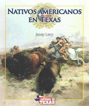 Cover for Janey Levy · Nativos Americanos En Texas (Native Americans in Texas) (Hardcover Book) (2013)