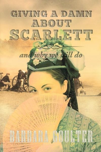 Cover for Barbara Goulter · Giving a Damn About Scarlett: and Why We Still Do (Paperback Book) (2012)