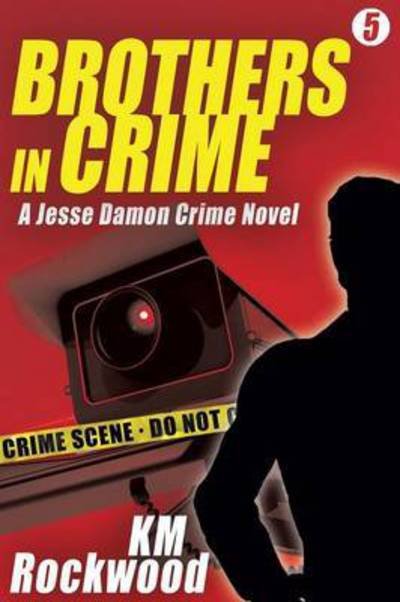 Cover for Km Rockwood · Brothers in Crime: Jesse Damon Crime Novel #5 (Pocketbok) (2015)