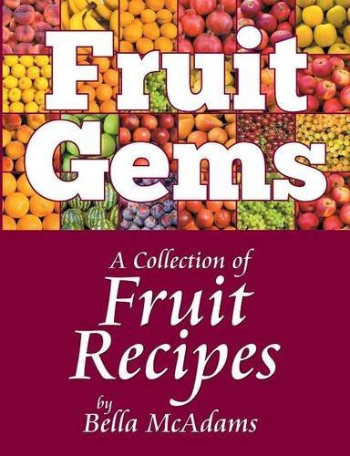 Cover for Bella Mcadams · Fruit Gems: a Collection of Fruit Recipes (Paperback Book) (2014)