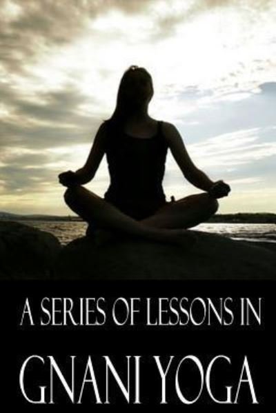 Cover for Yogi Ramacharaka · A Series of Lessons in Gnani Yoga (Paperback Bog) (2012)