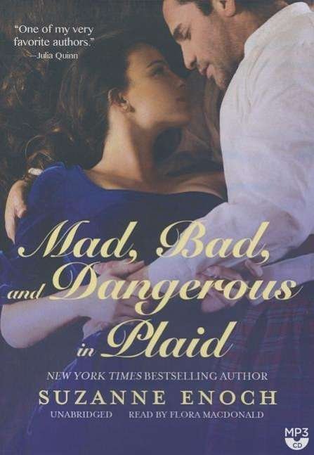 Cover for Suzanne Enoch · Mad, Bad, and Dangerous in Plaid: a Scandalous Highlanders Novel (MP3-CD) (2015)