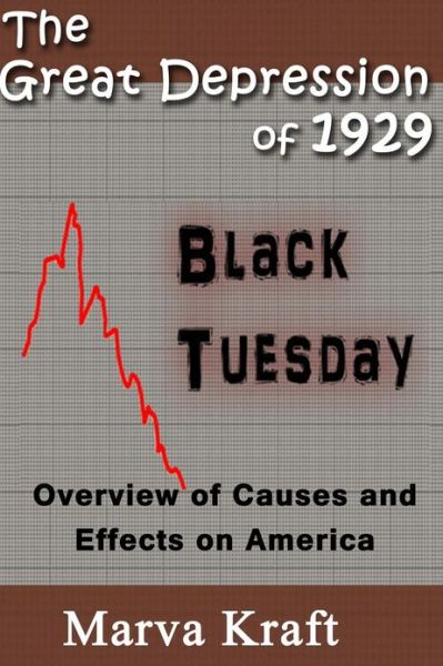 Cover for Marva Kraft · The Great Depression of 1929: Overview of Causes and Effects on America (Paperback Book) (2013)