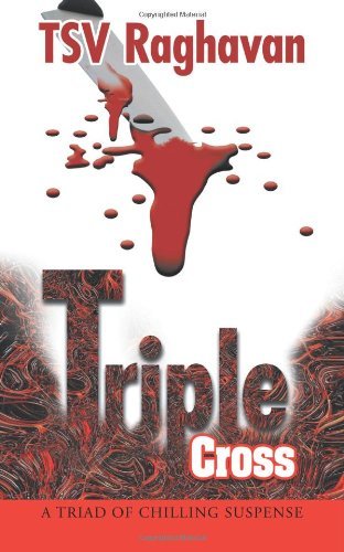 Cover for Tsv Raghavan · Triple Cross: a Triad of Chilling Suspense (Paperback Bog) (2013)