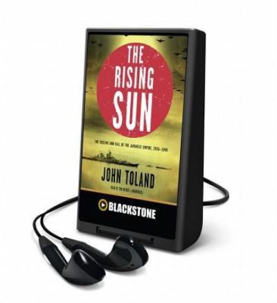 The Rising Sun - John Toland - Inne - Blackstone Audiobooks - 9781483013206 - 15 czerwca 2014